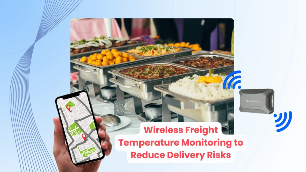 How Catering Companies Use Wireless Freight Temperature Monitoring to Reduce Delivery Risks